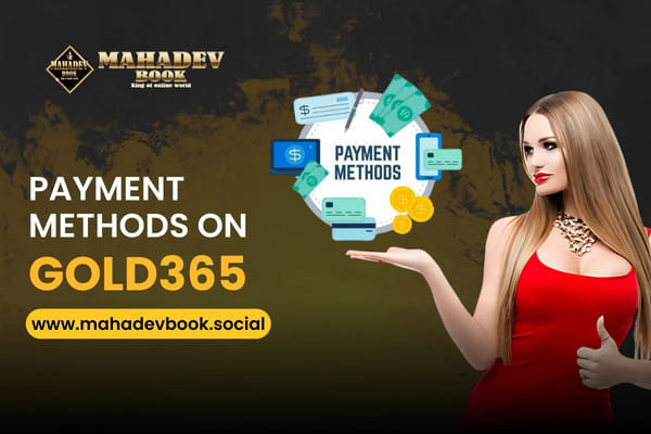 Secure and Fast Payment Methods on Gold365
